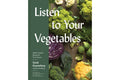 Listen to your Vegetables Cookbook